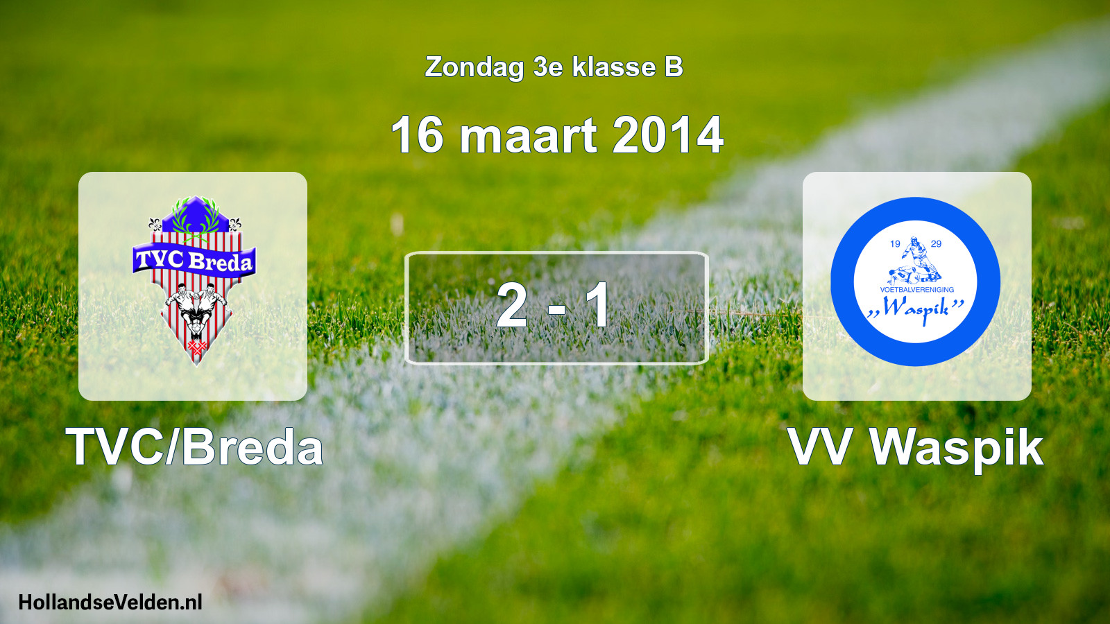 Total number of matches played: TVC/Breda - VV Waspik 2 - 1 (16 March 2014)