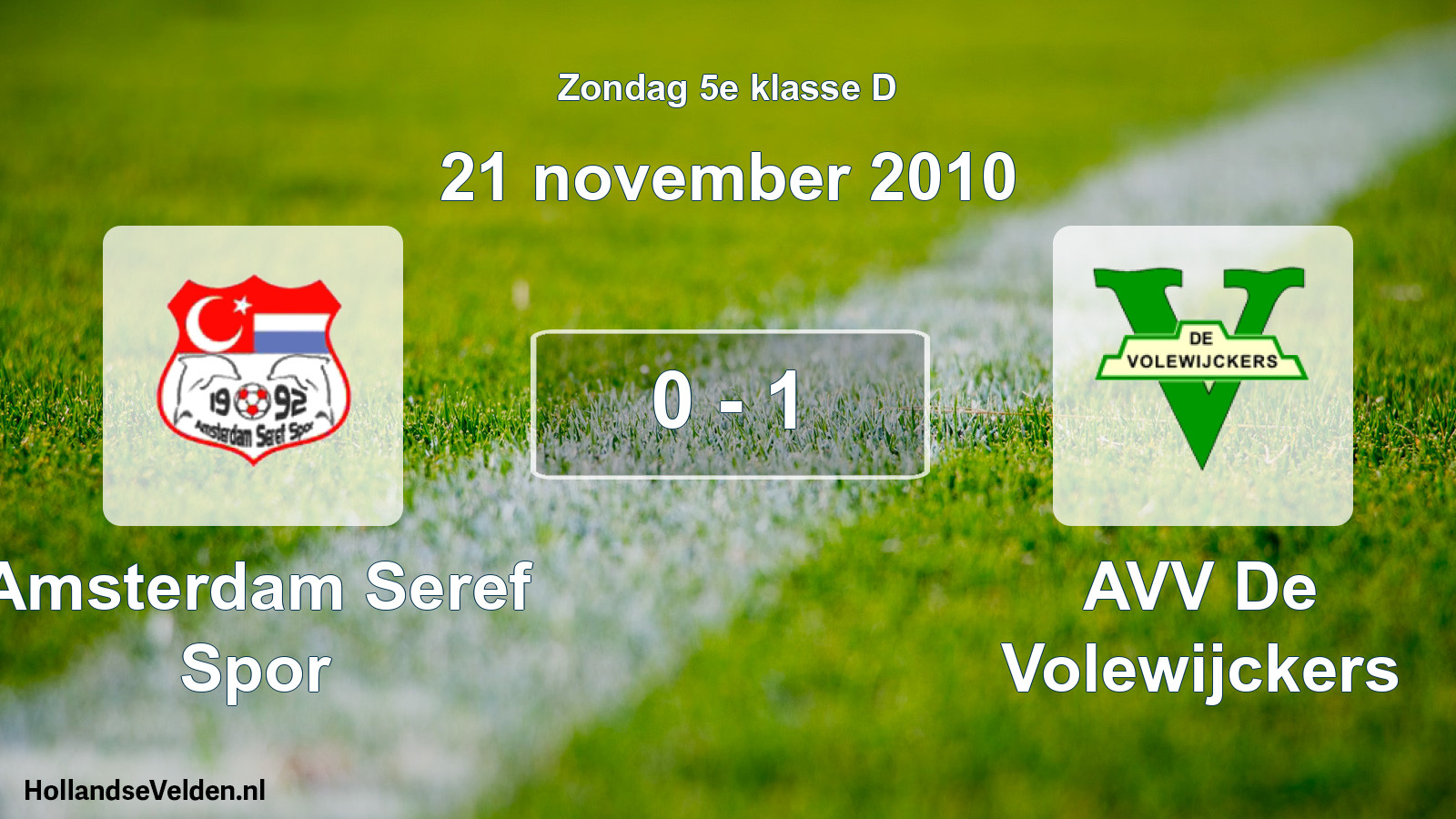 Total number of matches played: Amsterdam Seref Spor - AVV De Volewijckers 0 - 1 (21 November 2010)