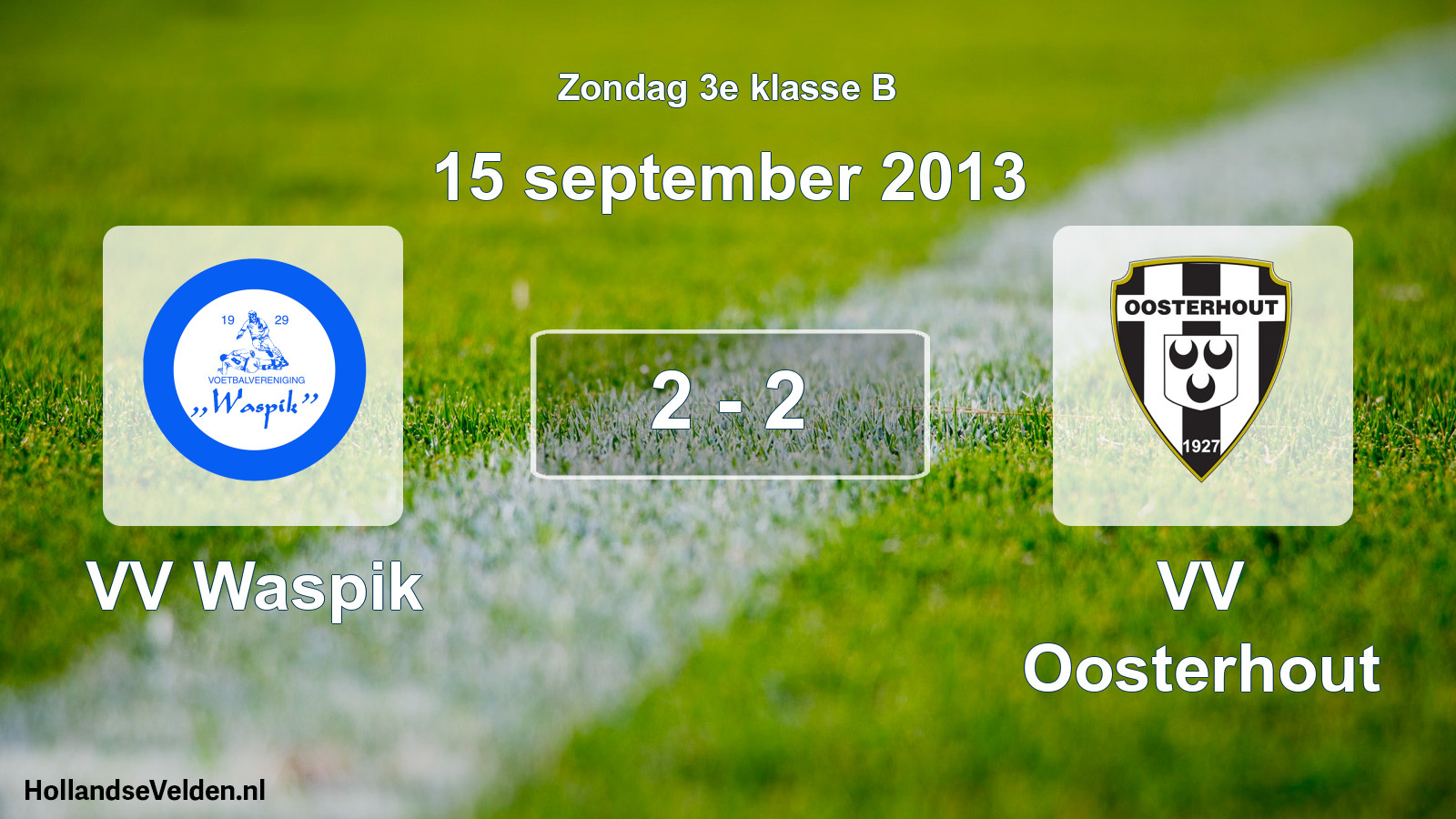 Total number of matches played: VV Waspik - VV Oosterhout 2 - 2 (15 September 2013)
