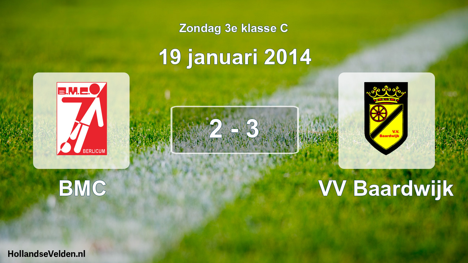 Total number of matches played: BMC - VV Baardwijk 2 - 3 (19 January 2014)