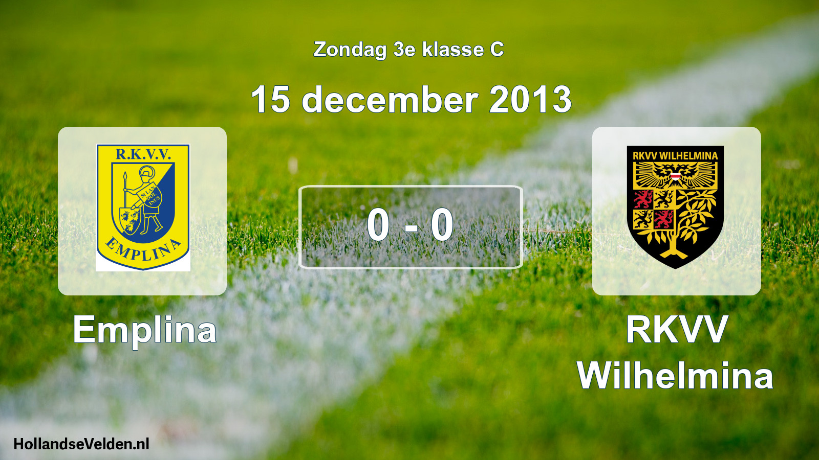 Total number of matches played: Emplina - RKVV Wilhelmina 0 - 0 (15 December 2013)