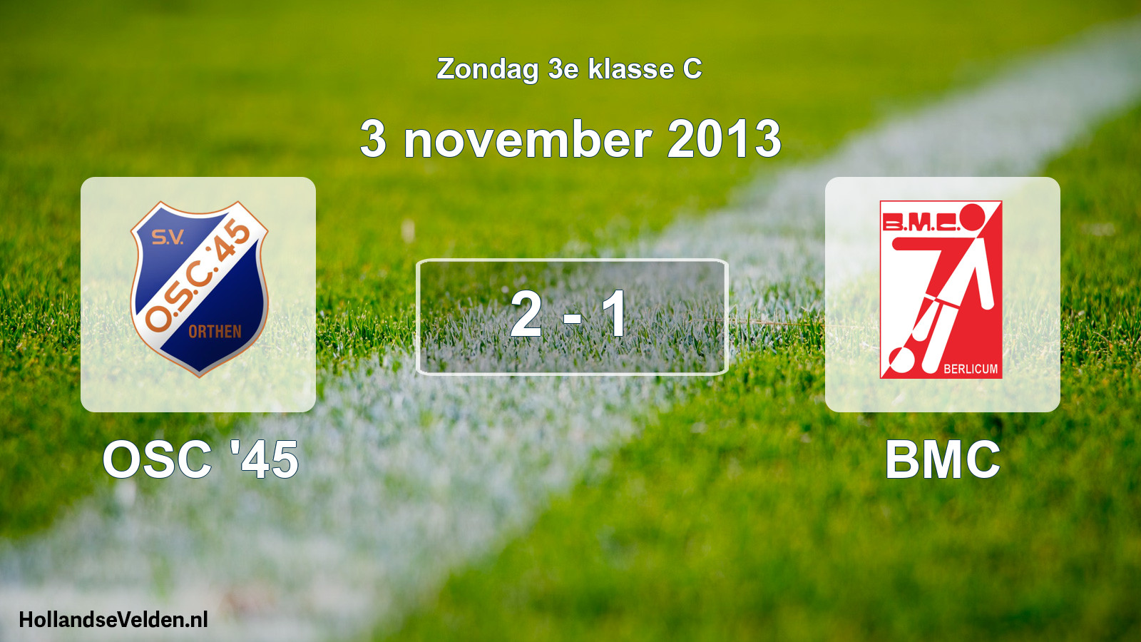 Total number of matches played: OSC '45 - BMC 2 - 1 (3 November 2013)
