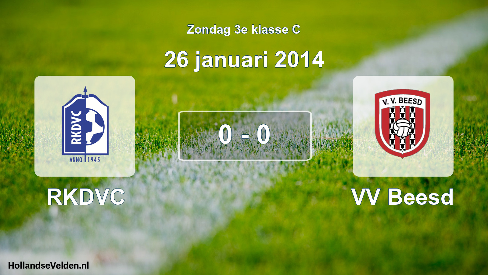 Total number of matches played: RKDVC - VV Beesd 0 - 0 (26 January 2014)