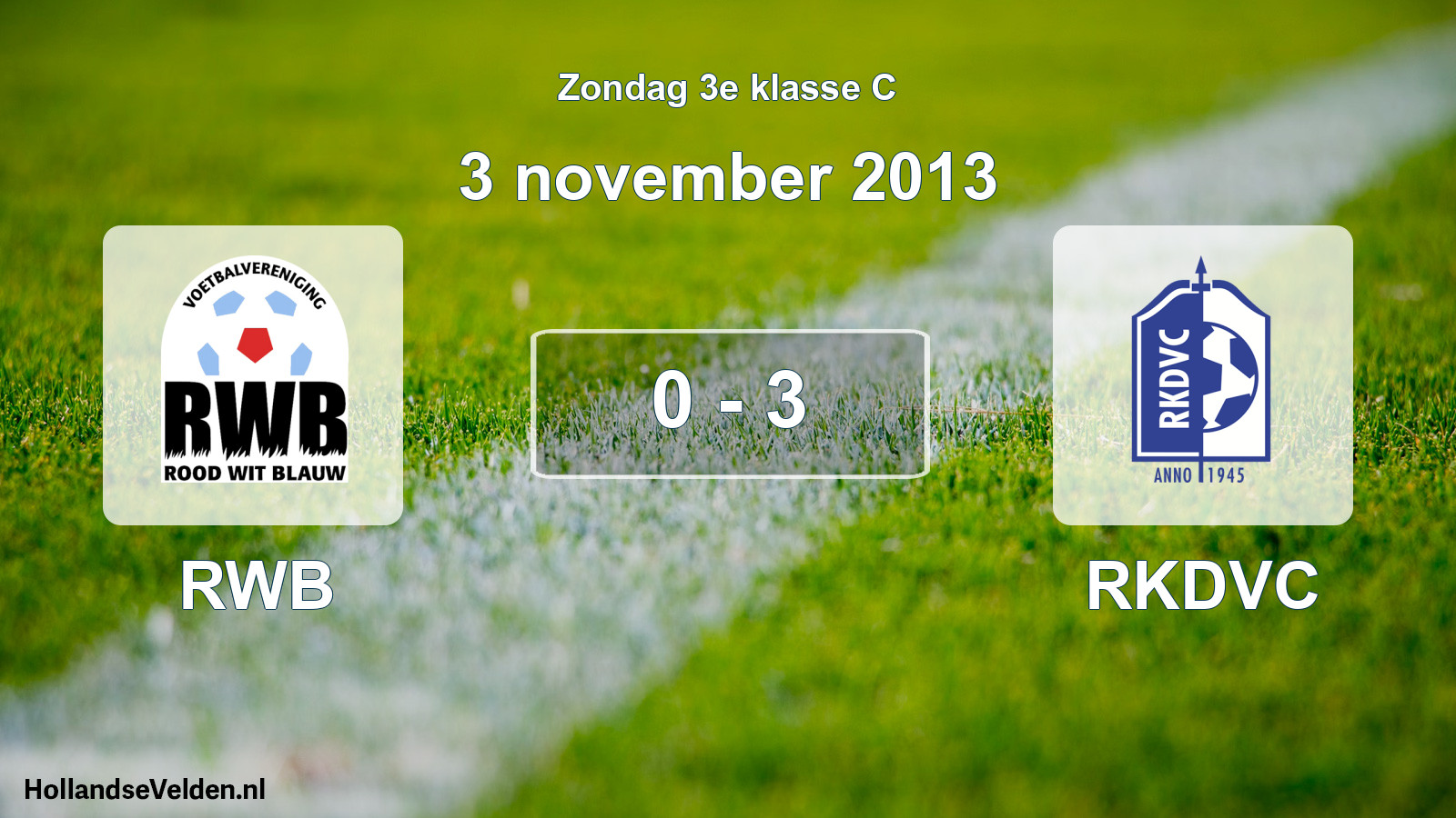 Total number of matches played: RWB - RKDVC 0 - 3 (3 November 2013)