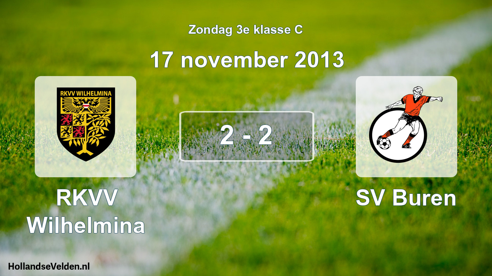 Total number of matches played: RKVV Wilhelmina - SV Buren 2 - 2 (17 November 2013)