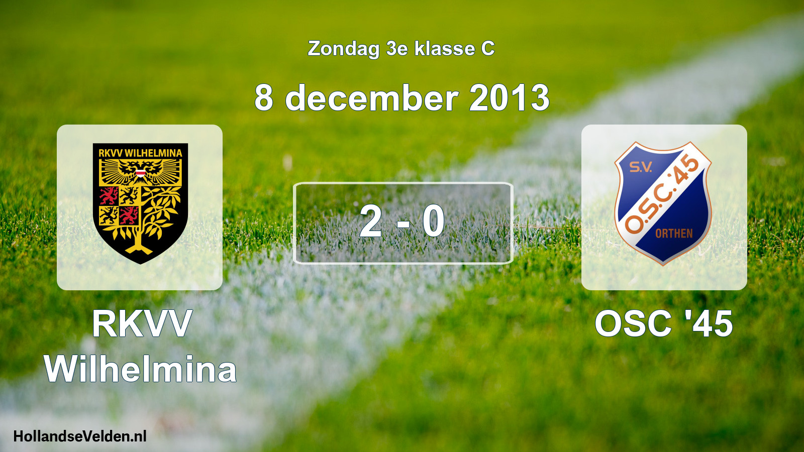 Total number of matches played: RKVV Wilhelmina - OSC '45 2 - 0 (8 December 2013)