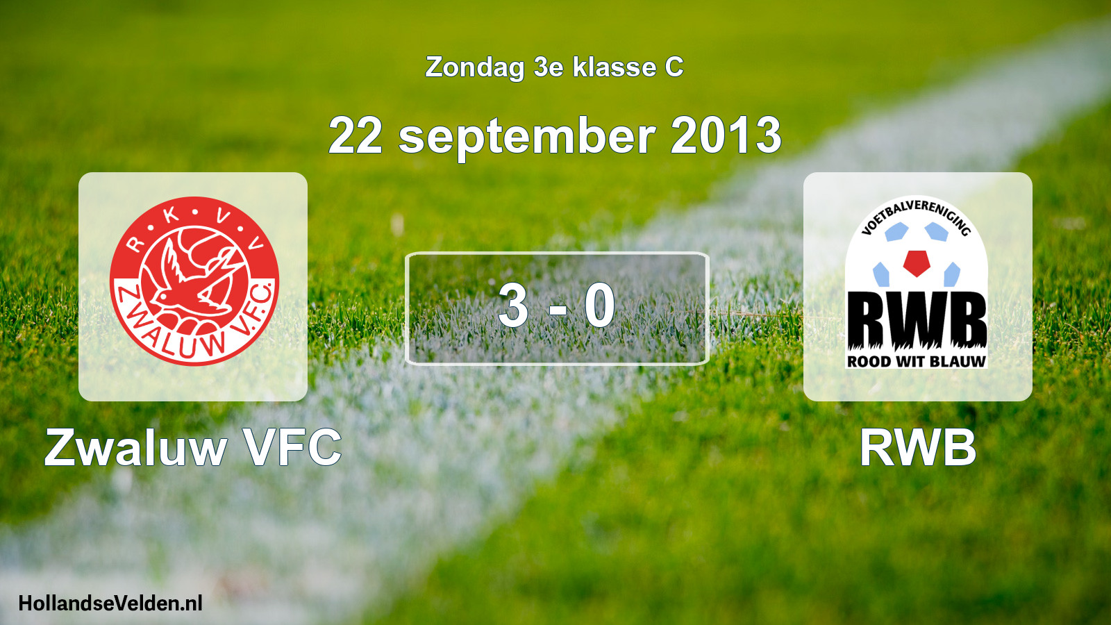 Total number of matches played: Zwaluw VFC - RWB 3 - 0 (22 September 2013)
