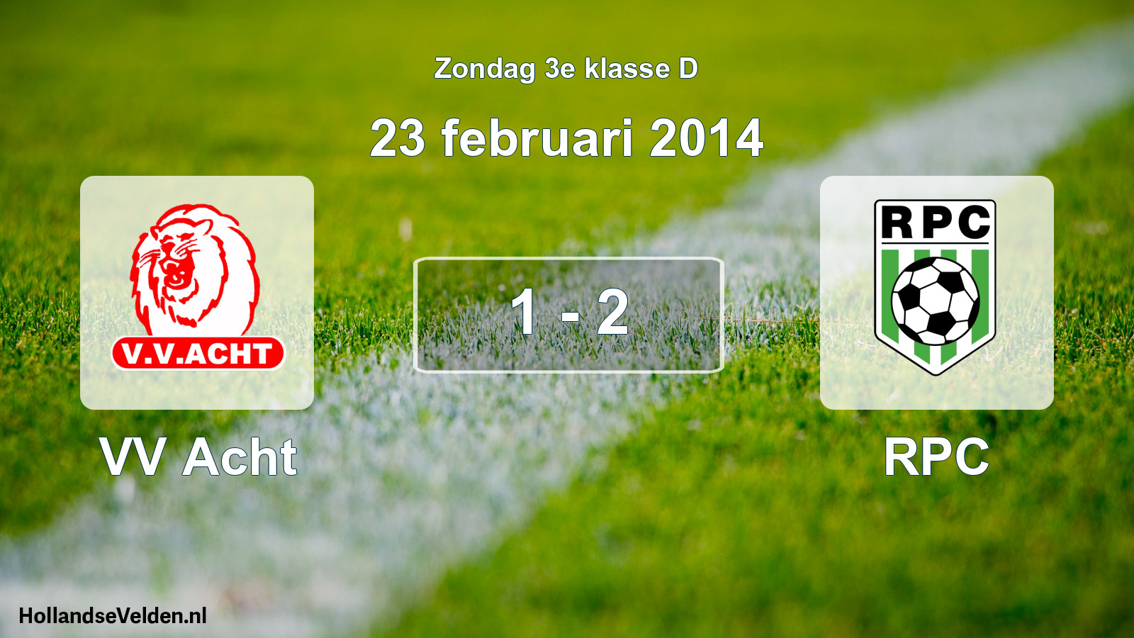 Total number of matches played: VV Acht - RPC 1 - 2 (23 February 2014)