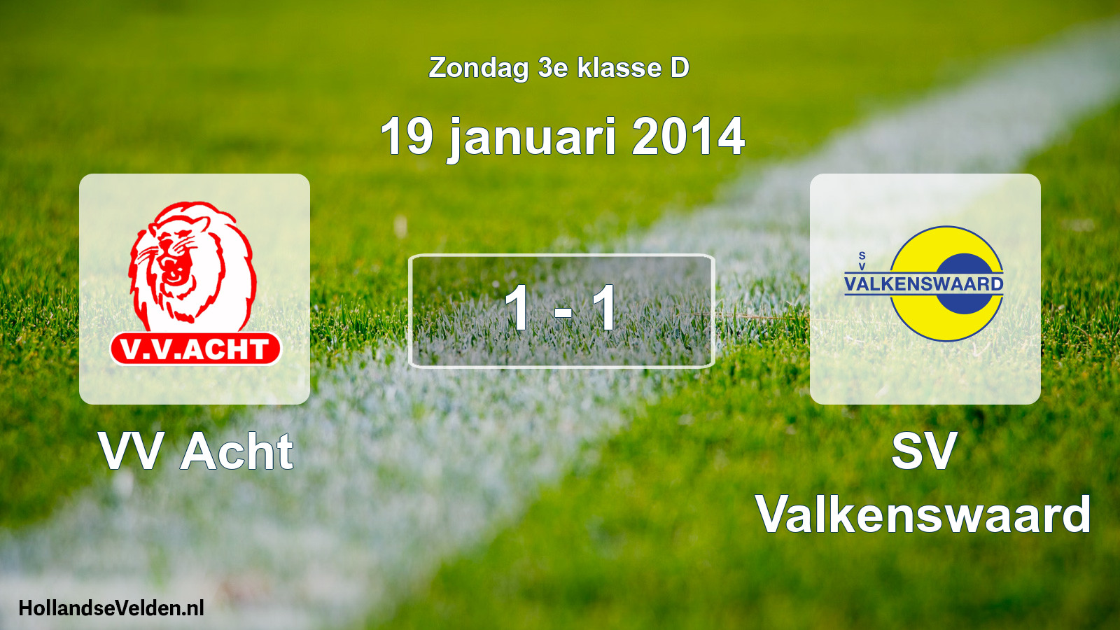 Total number of matches played: VV Acht - SV Valkenswaard 1 - 1 (19 January 2014)