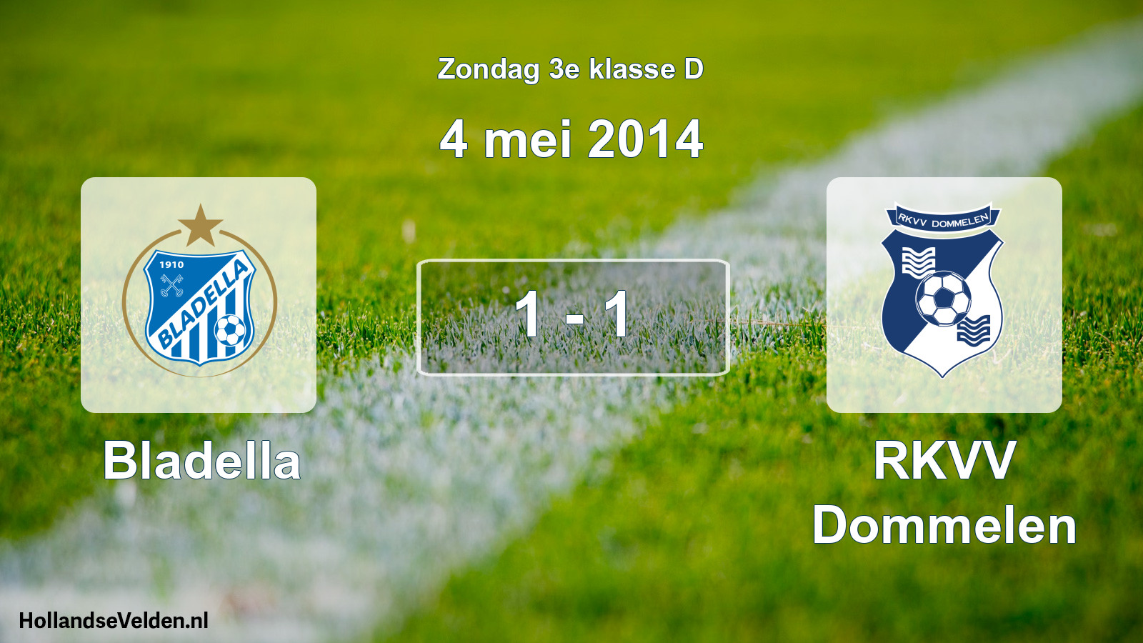 Total number of matches played: Bladella - RKVV Dommelen 1 - 1 (4 May 2014)