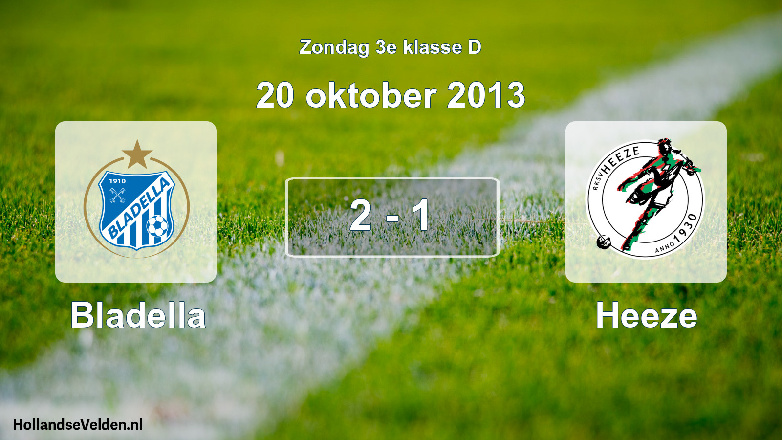 Total number of matches played: Bladella - Heeze 2 - 1 (20 October 2013)