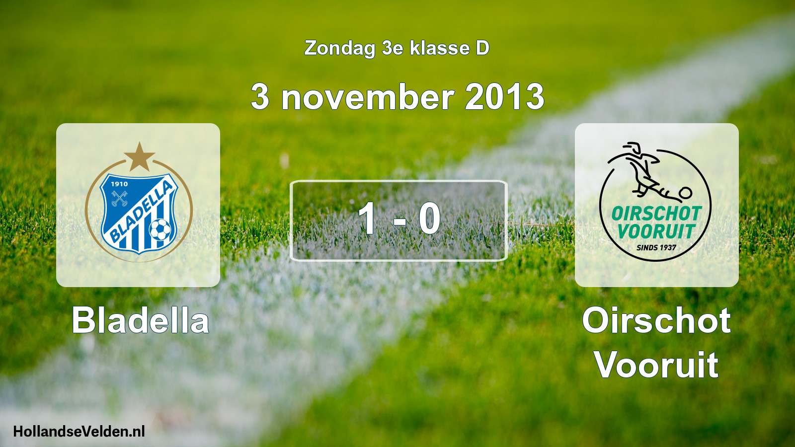 Total number of matches played: Bladella - Oirschot Vooruit 1 - 0 (3 November 2013)