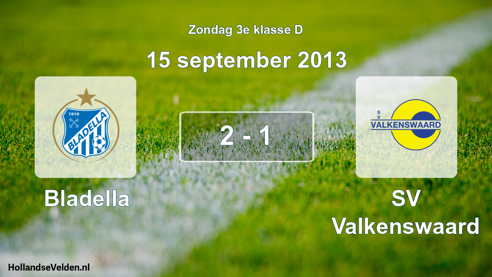 Total number of matches played: Bladella - SV Valkenswaard 2 - 1 (15 September 2013)