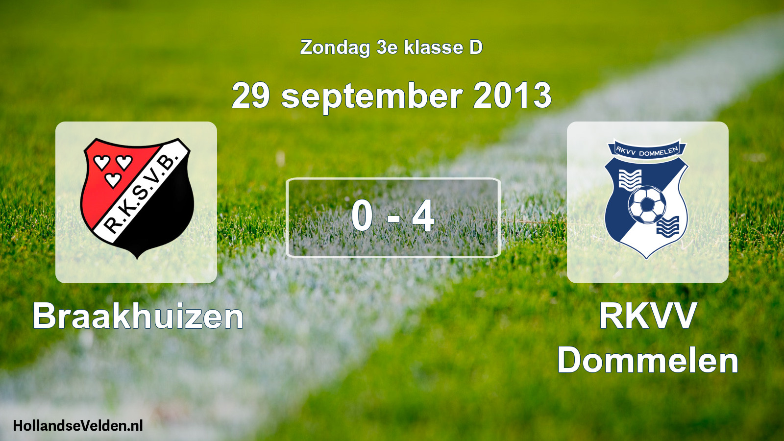 Total number of matches played: Braakhuizen - RKVV Dommelen 0 - 4 (29 September 2013)
