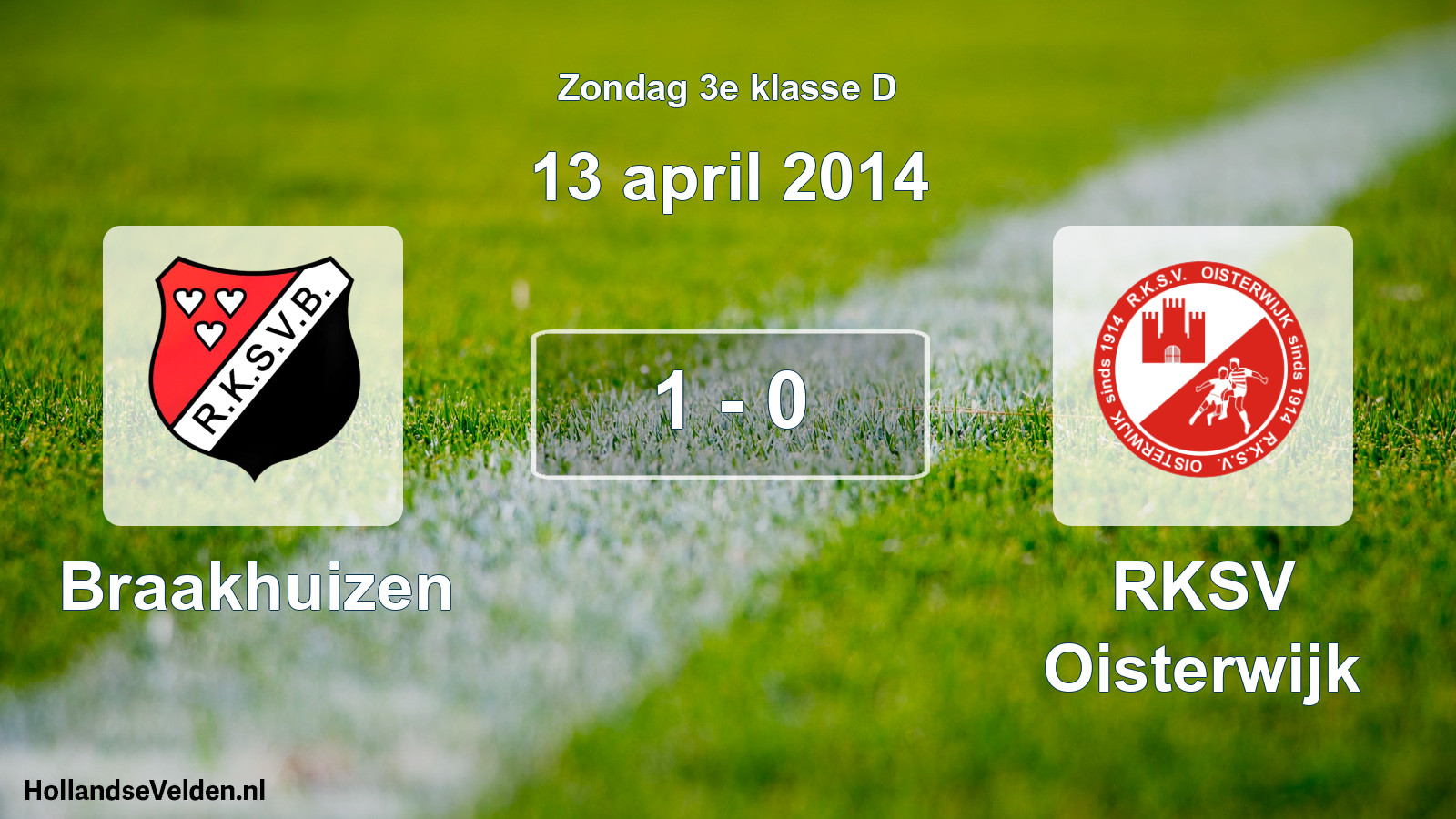 Total number of matches played: Braakhuizen - RKSV Oisterwijk 1 - 0 (13 April 2014)