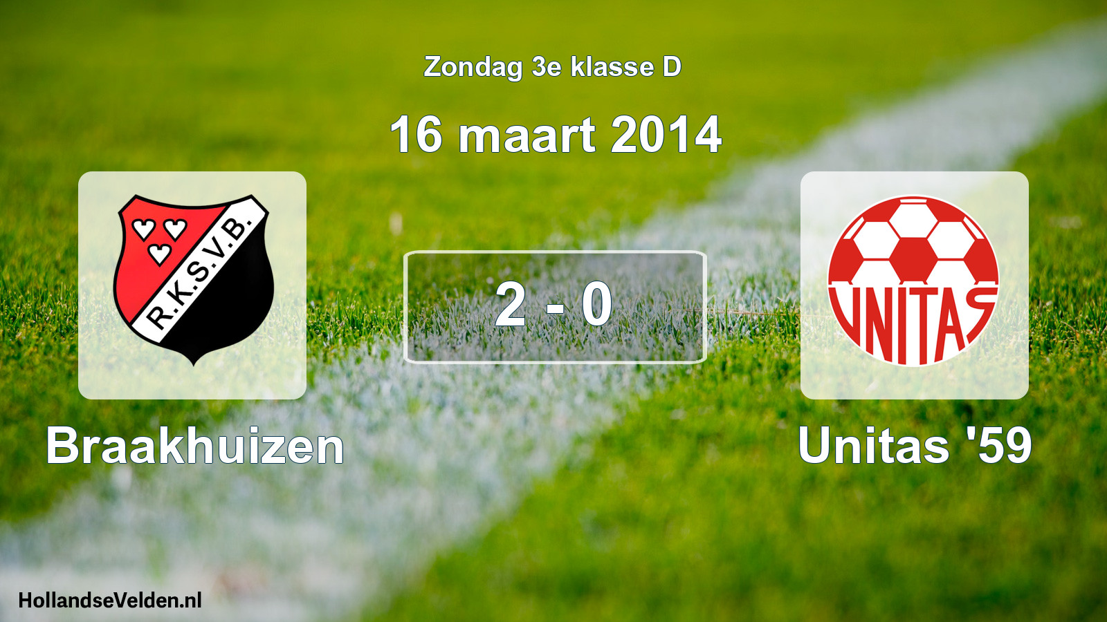 Total number of matches played: Braakhuizen - Unitas '59 2 - 0 (16 March 2014)
