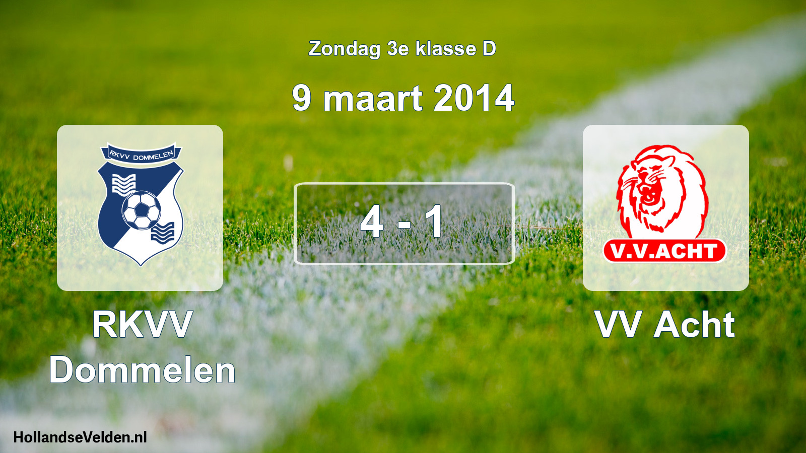 Total number of matches played: RKVV Dommelen - VV Acht 4 - 1 (9 March 2014)