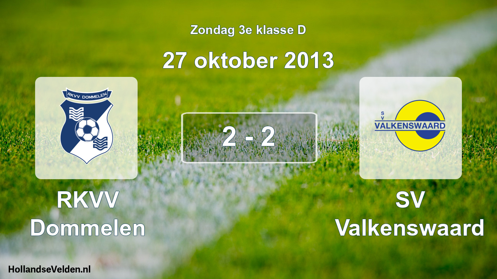 Total number of matches played: RKVV Dommelen - SV Valkenswaard 2 - 2 (27 October 2013)