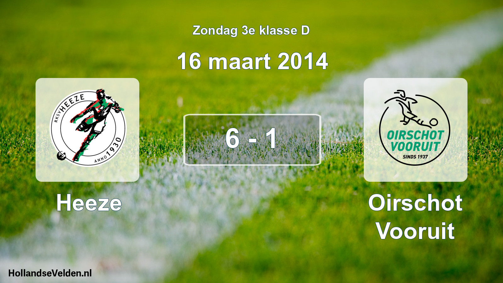 Total number of matches played: Heeze - Oirschot Vooruit 6 - 1 (16 March 2014)
