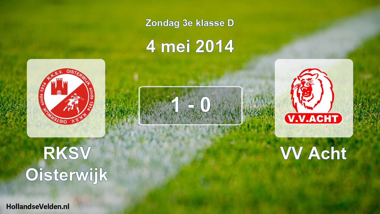Total number of matches played: RKSV Oisterwijk - VV Acht 1 - 0 (4 May 2014)