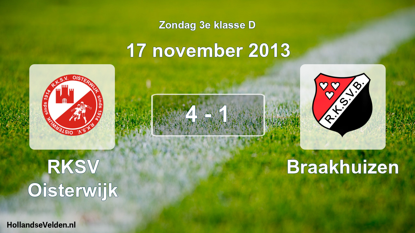 Total number of matches played: RKSV Oisterwijk - Braakhuizen 4 - 1 (17 November 2013)