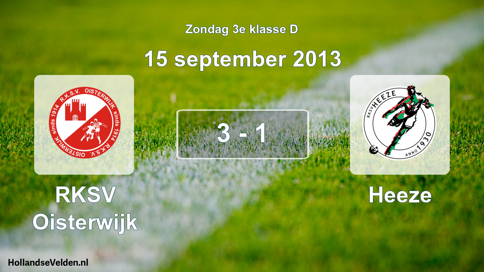Total number of matches played: RKSV Oisterwijk - Heeze 3 - 1 (15 September 2013)