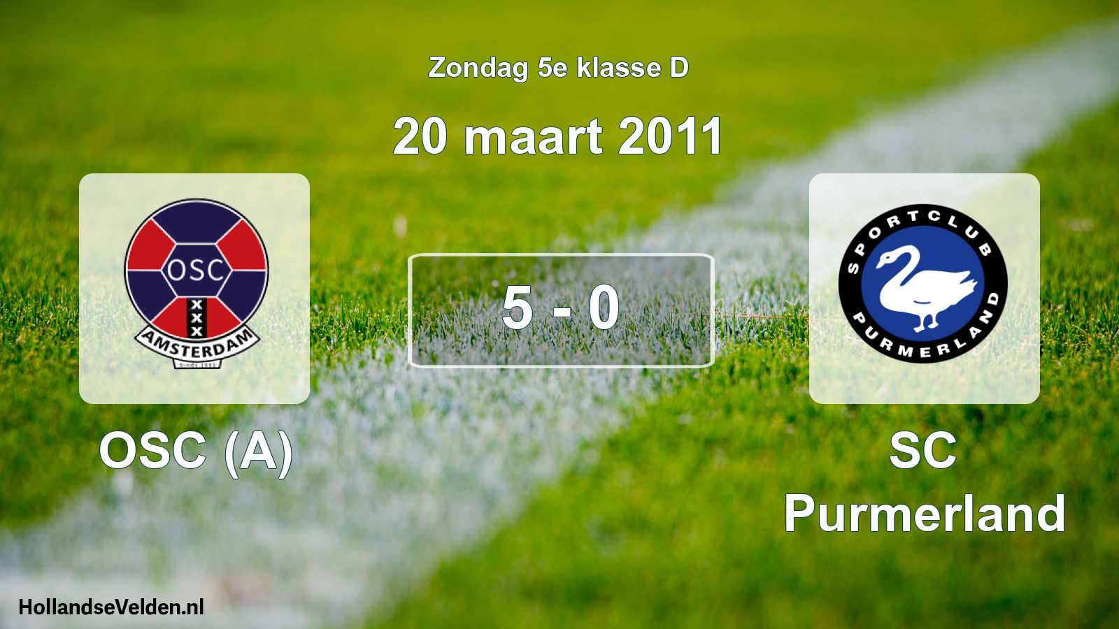 Total number of matches played: OSC (A) - SC Purmerland 5 - 0 (20 March 2011)