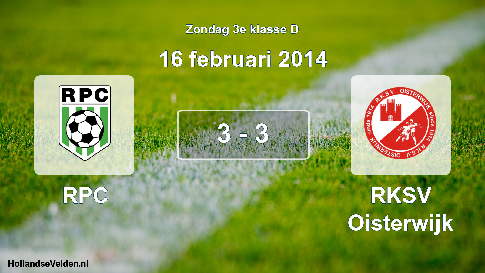 Total number of matches played: RPC - RKSV Oisterwijk 3 - 3 (16 February 2014)