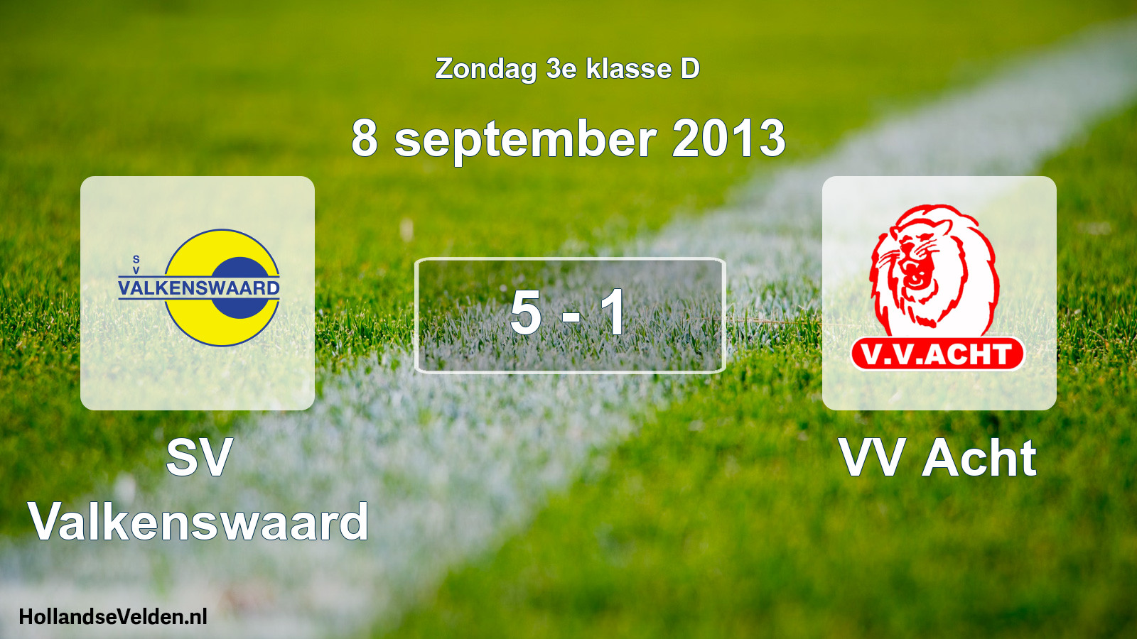 Total number of matches played: SV Valkenswaard - VV Acht 5 - 1 (8 September 2013)