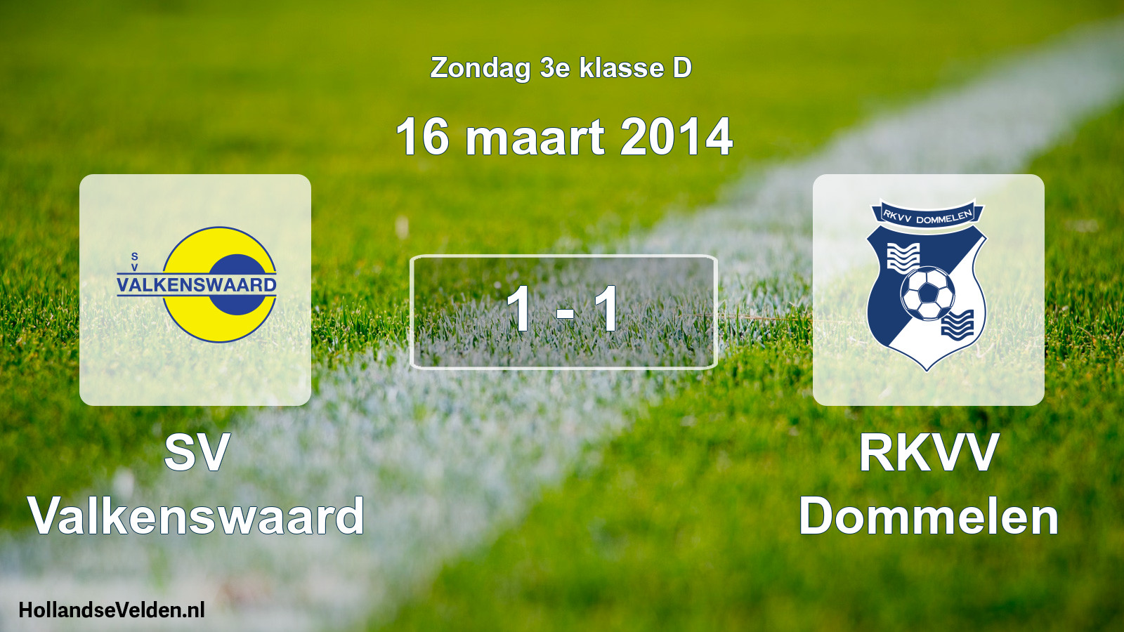 Total number of matches played: SV Valkenswaard - RKVV Dommelen 1 - 1 (16 March 2014)