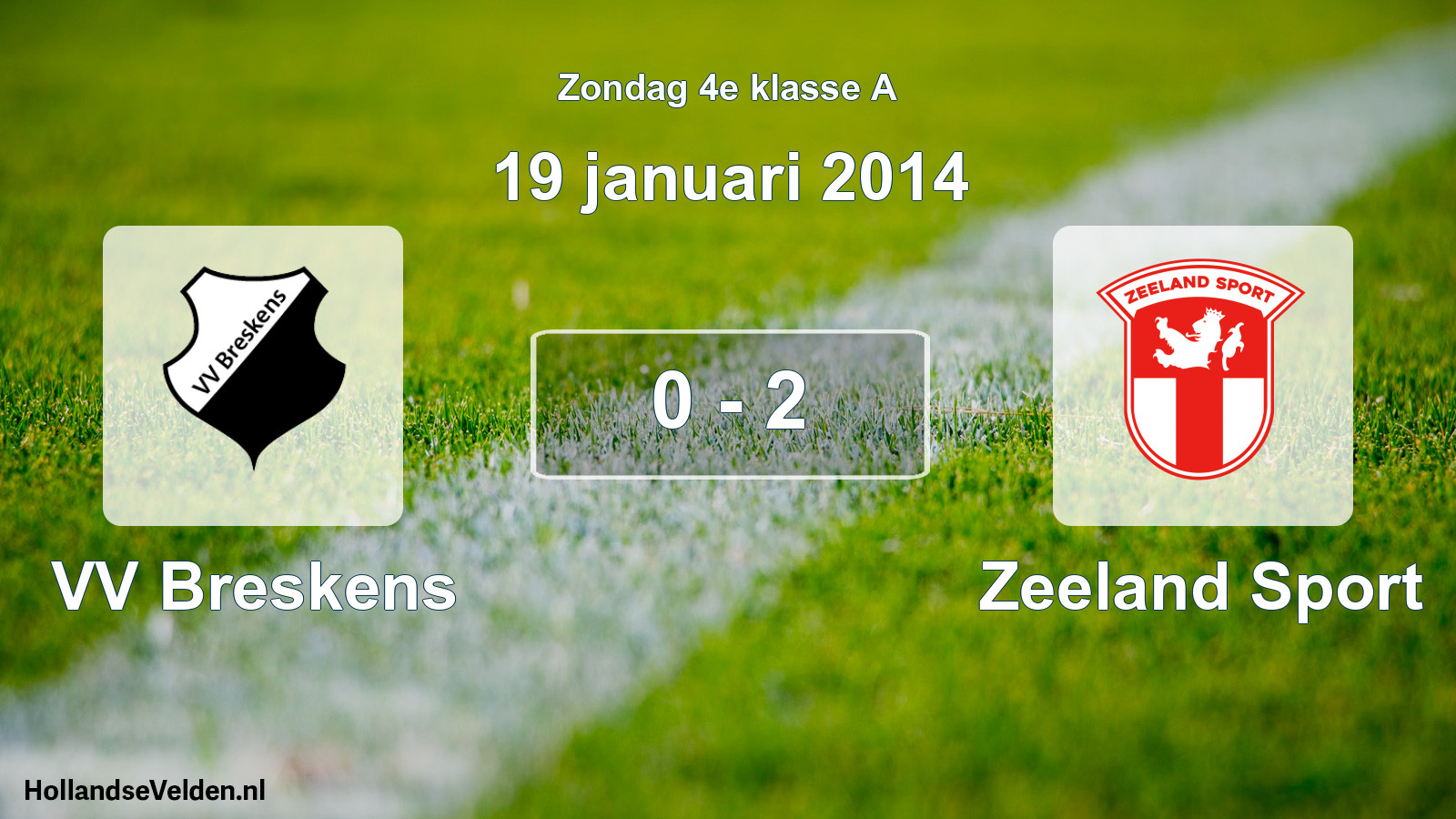 Total number of matches played: VV Breskens - Zeeland Sport 0 - 2 (19 January 2014)