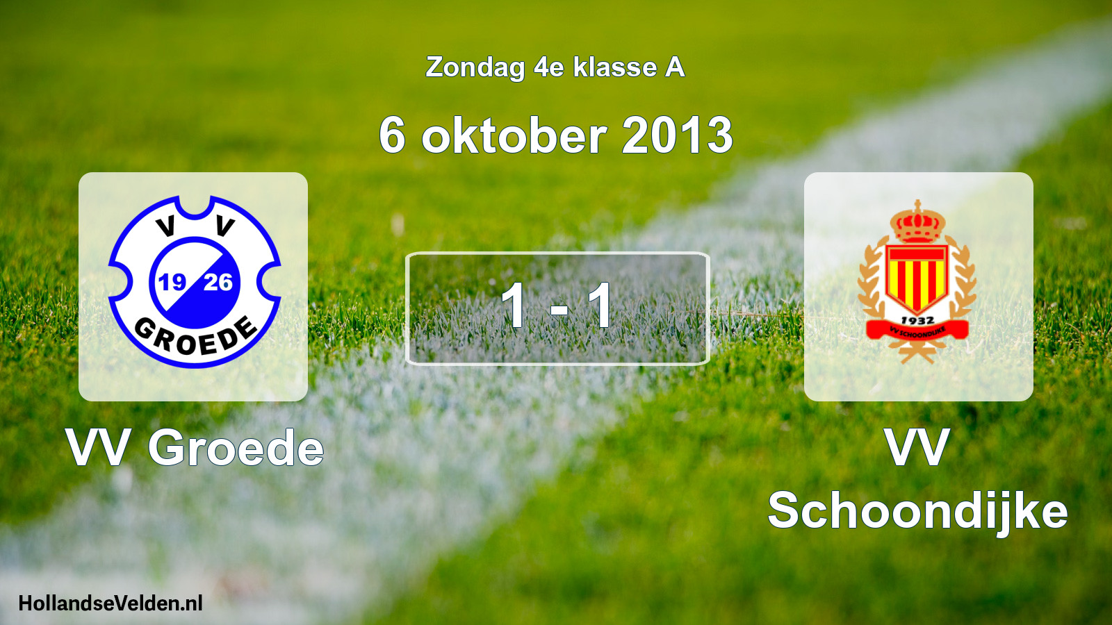 Total number of matches played: VV Groede - VV Schoondijke 1 - 1 (6 October 2013)