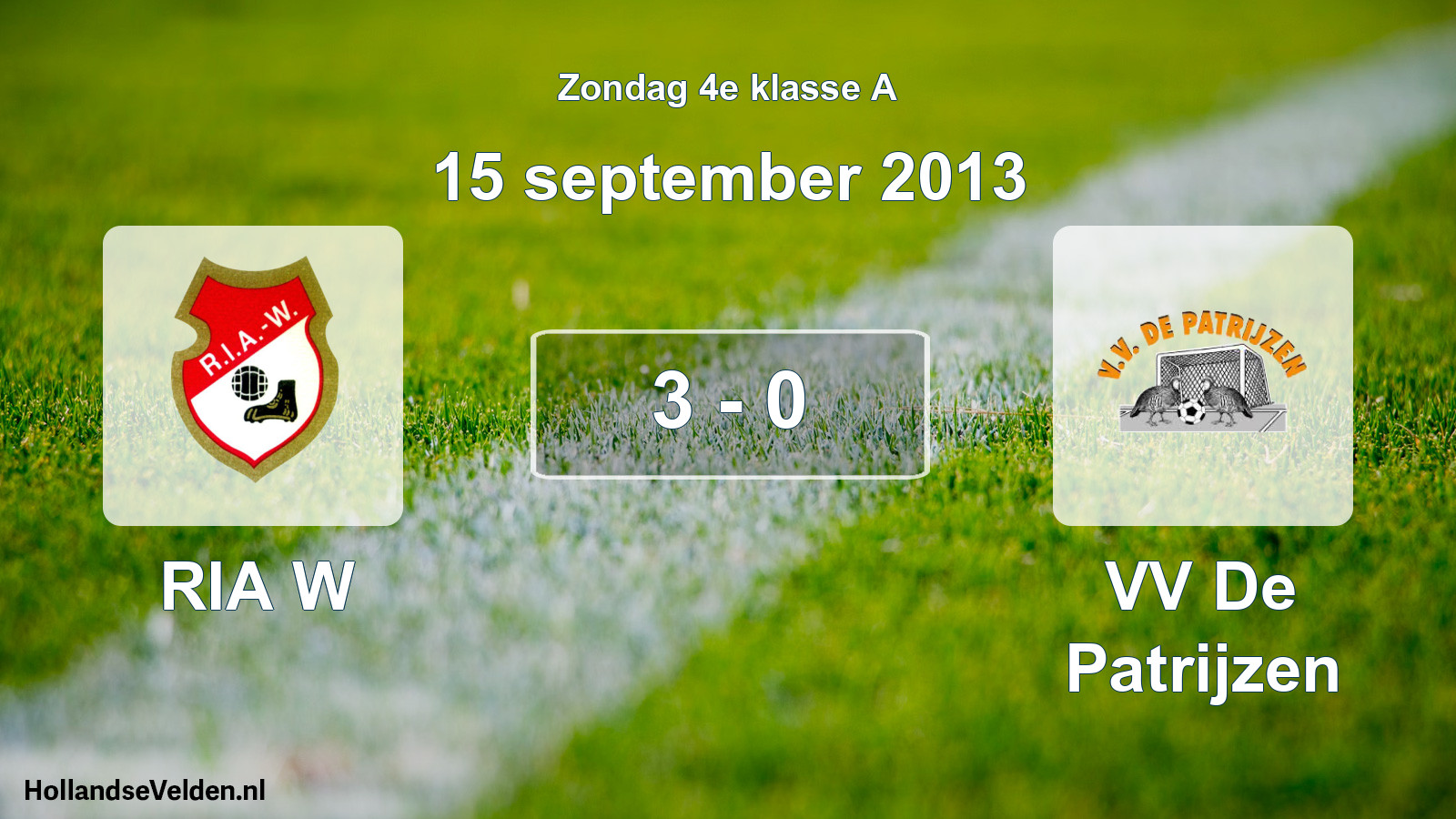 Total number of matches played: RIA W - VV De Patrijzen 3 - 0 (15 September 2013)