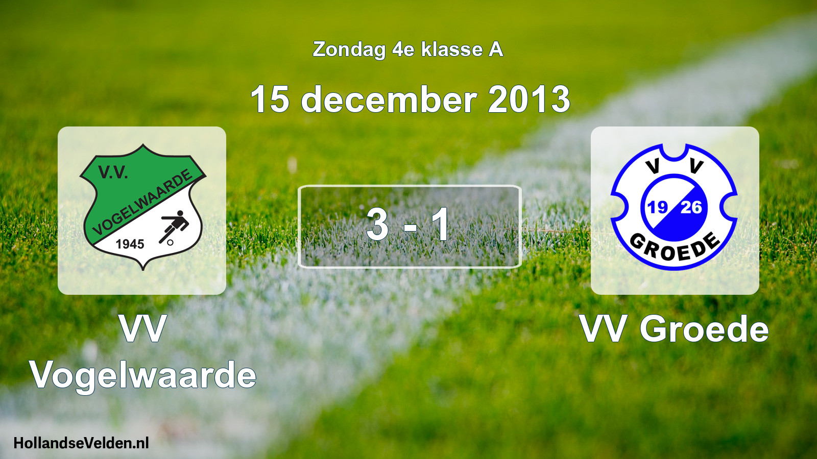 Total number of matches played: VV Vogelwaarde - VV Groede 3 - 1 (15 December 2013)