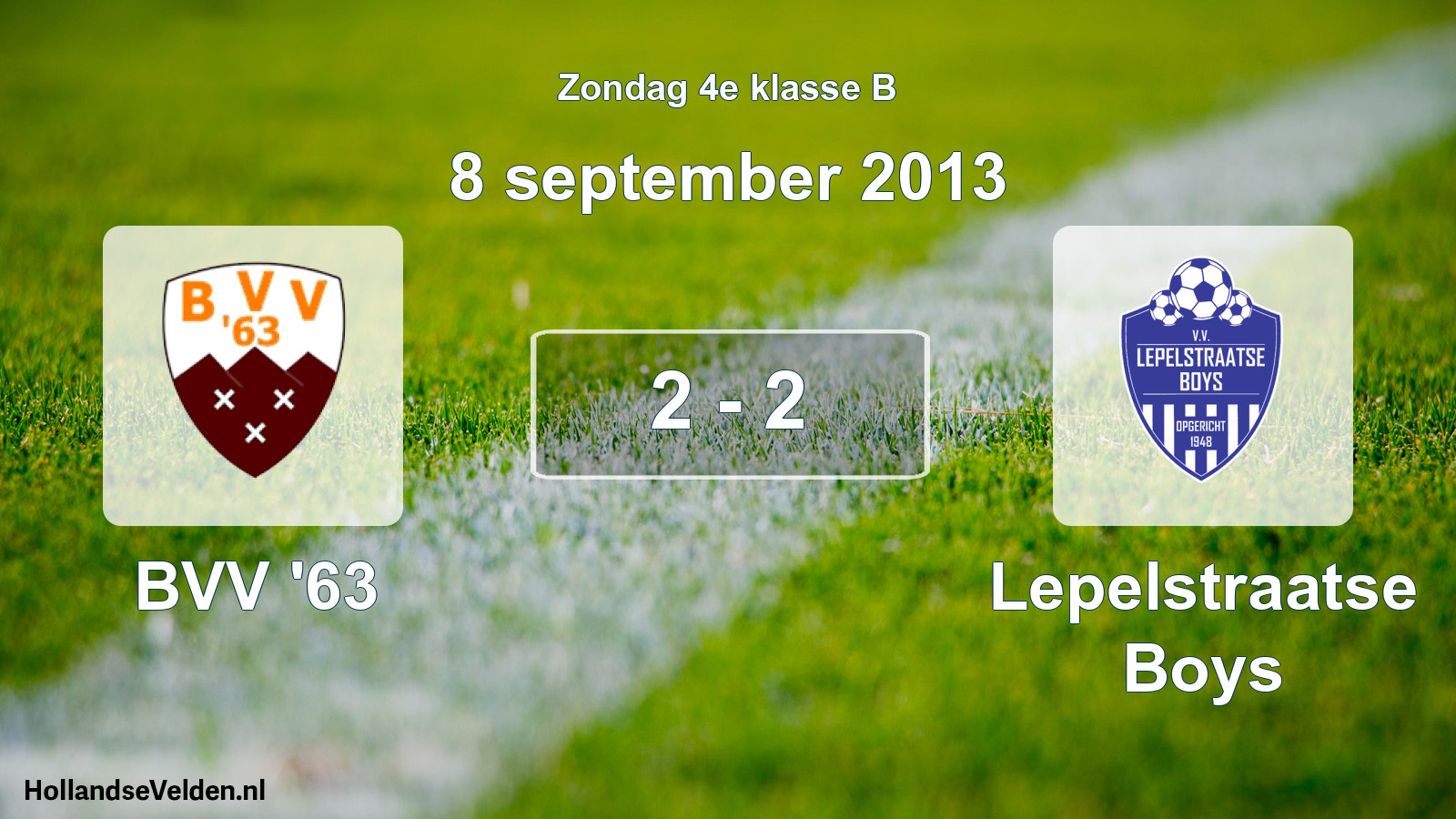 Total number of matches played: BVV '63 - Lepelstraatse Boys 2 - 2 (8 September 2013)