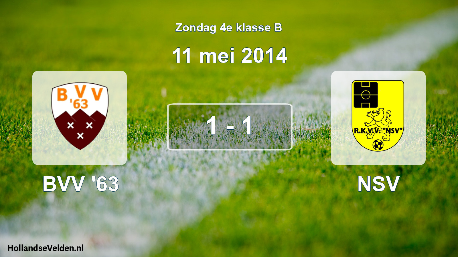 Total number of matches played: BVV '63 - NSV 1 - 1 (11 May 2014)