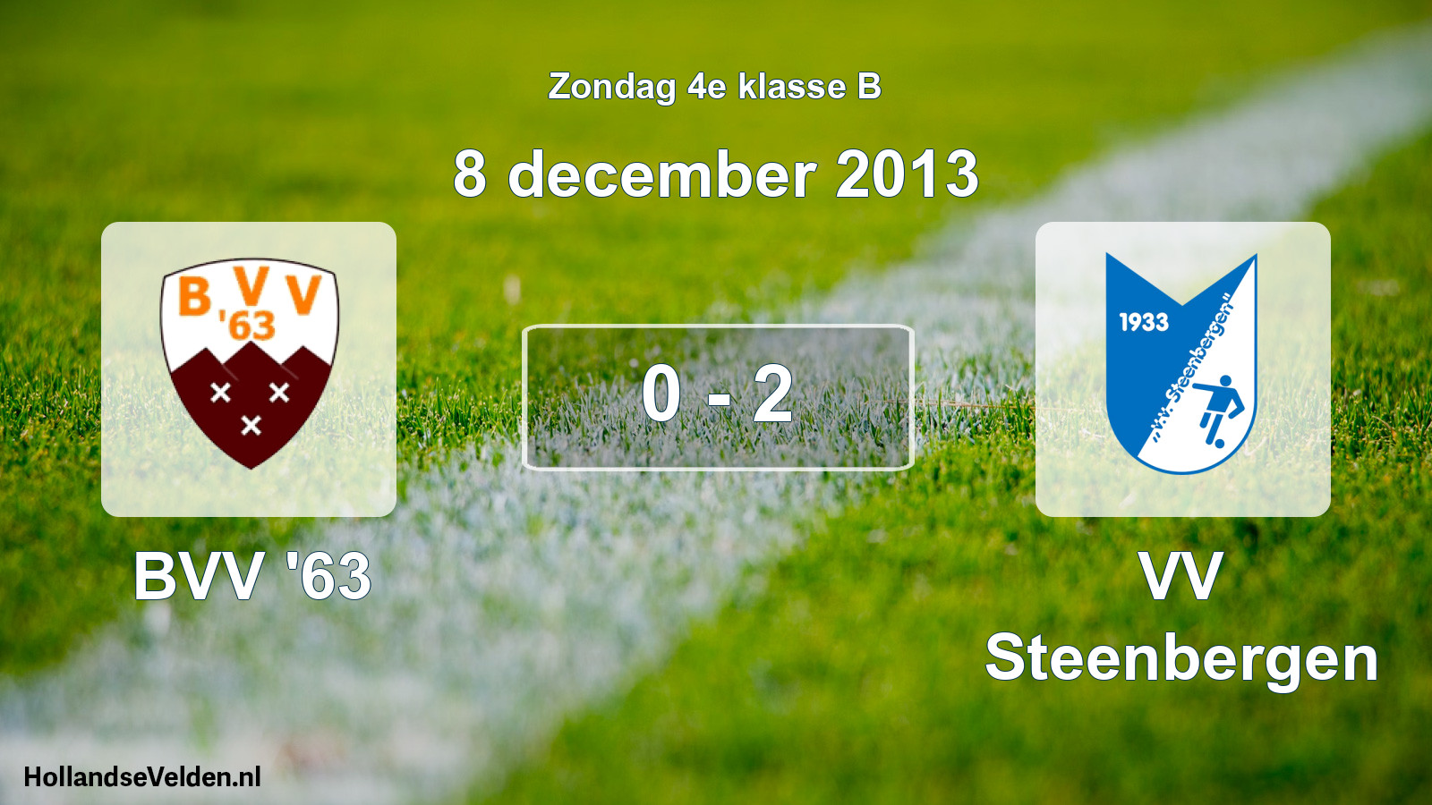 Total number of matches played: BVV '63 - VV Steenbergen 0 - 2 (8 December 2013)