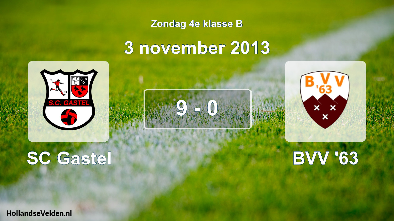 Total number of matches played: SC Gastel - BVV '63 9 - 0 (3 November 2013)