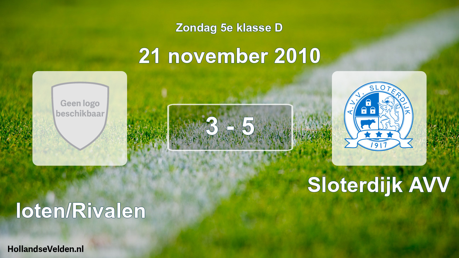 Total number of matches played: Sloten/Rivalen - Sloterdijk AVV 3 - 5 (21 November 2010)