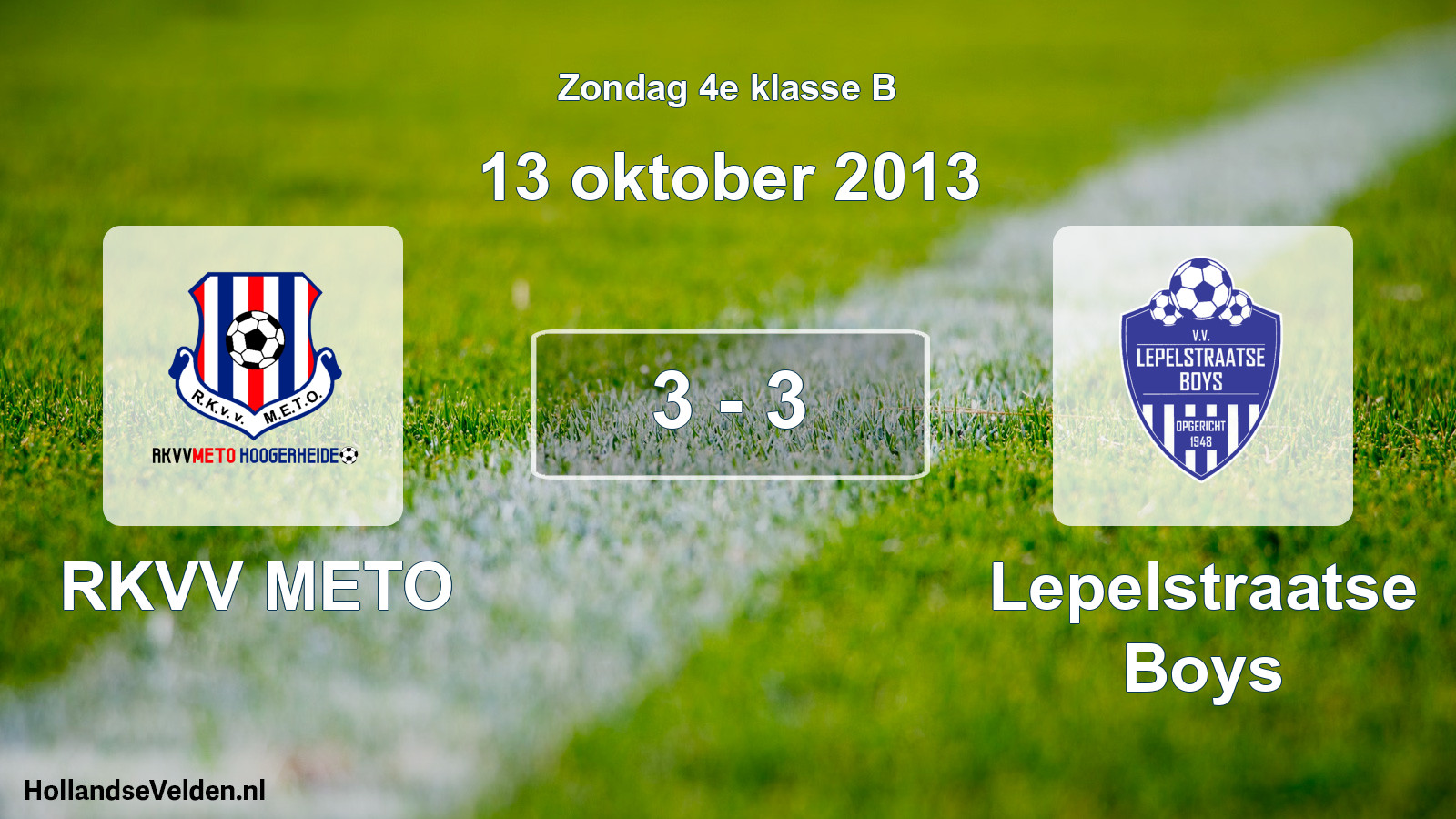 Total number of matches played: RKVV METO - Lepelstraatse Boys 3 - 3 (13 October 2013)