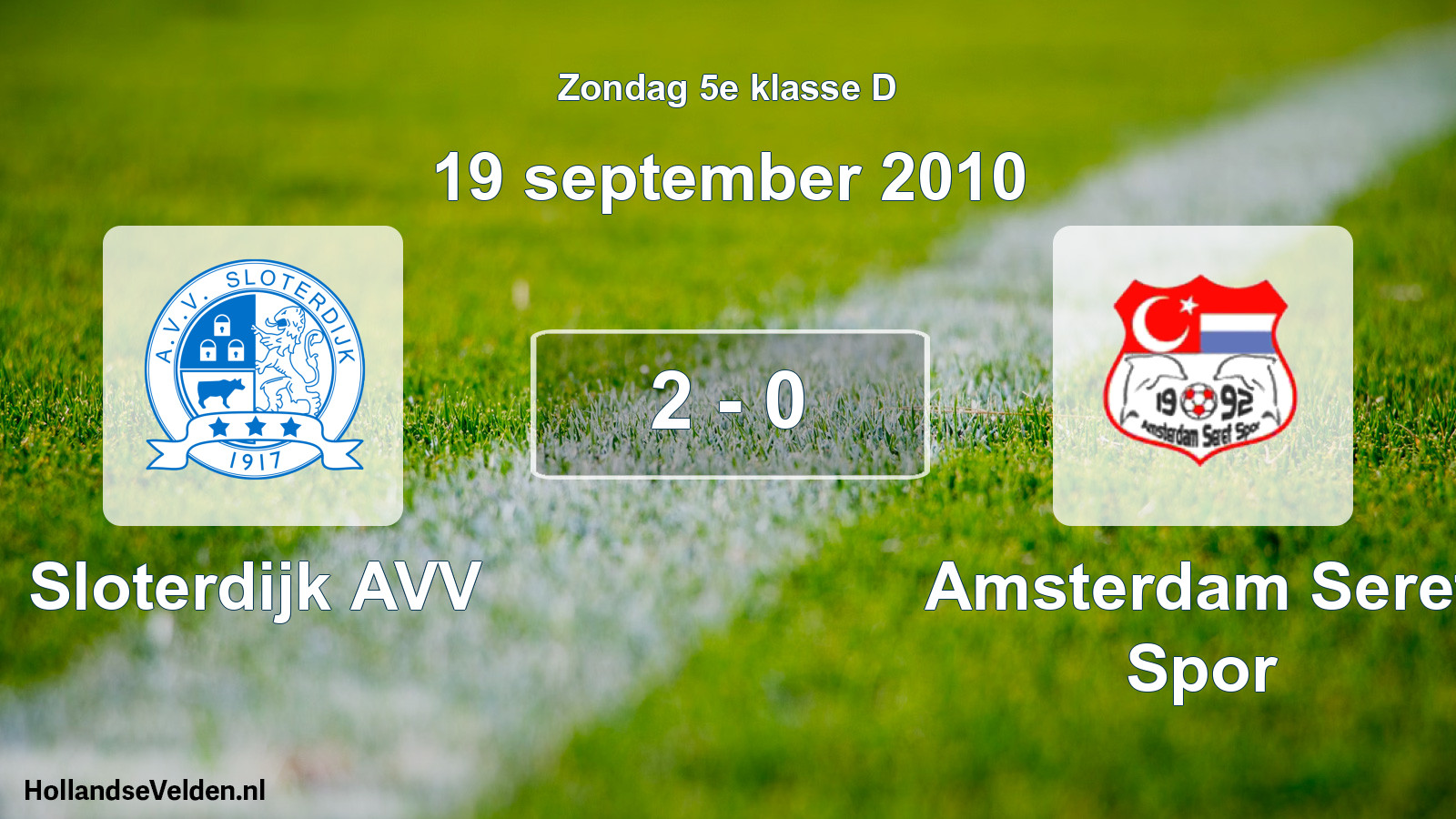 Total number of matches played: Sloterdijk AVV - Amsterdam Seref Spor 2 - 0 (19 September 2010)