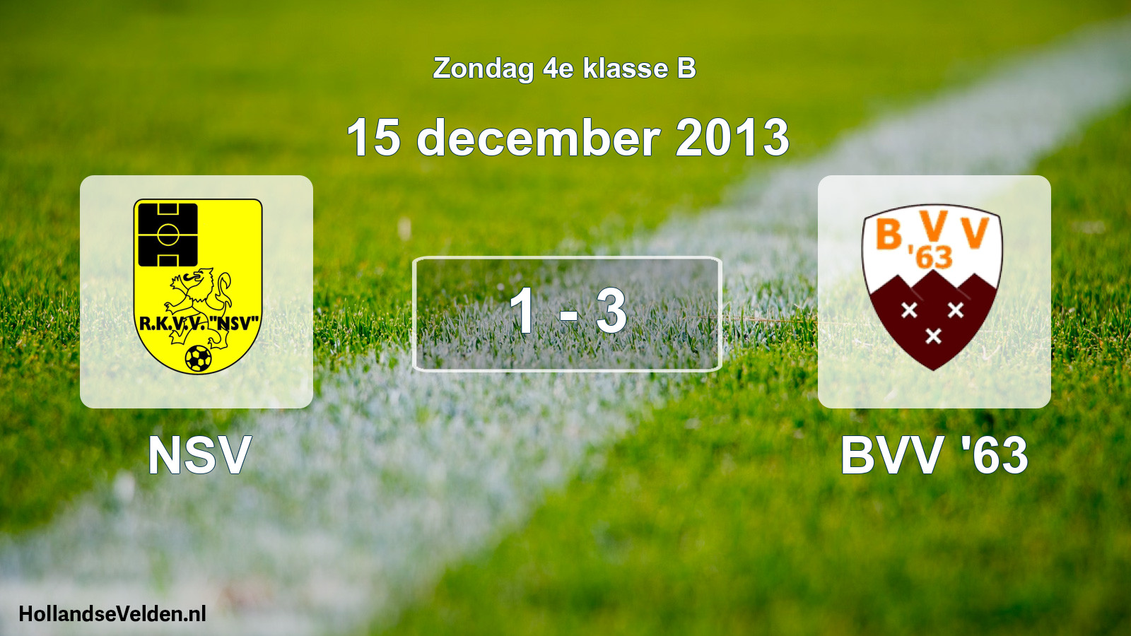 Total number of matches played: NSV - BVV '63 1 - 3 (15 December 2013)
