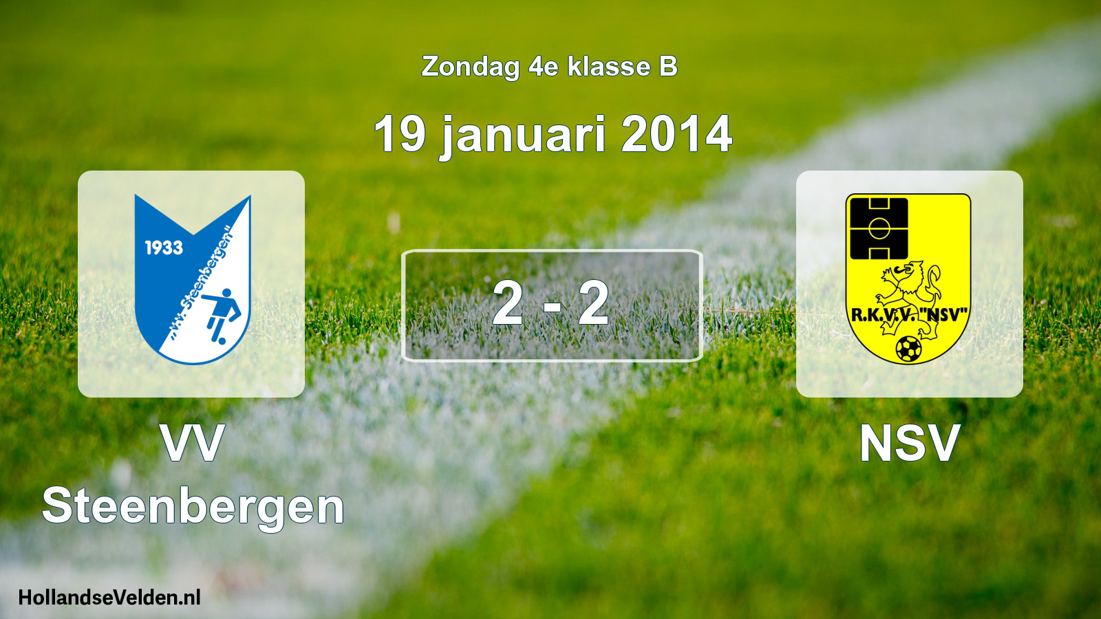 Total number of matches played: VV Steenbergen - NSV 2 - 2 (19 January 2014)