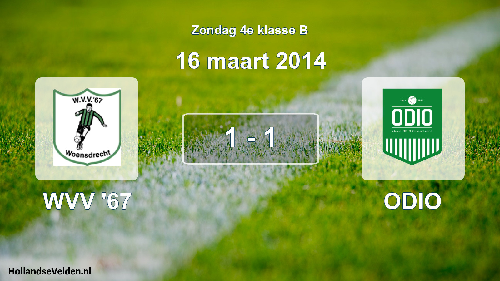 Total number of matches played: WVV '67 - ODIO 1 - 1 (16 March 2014)