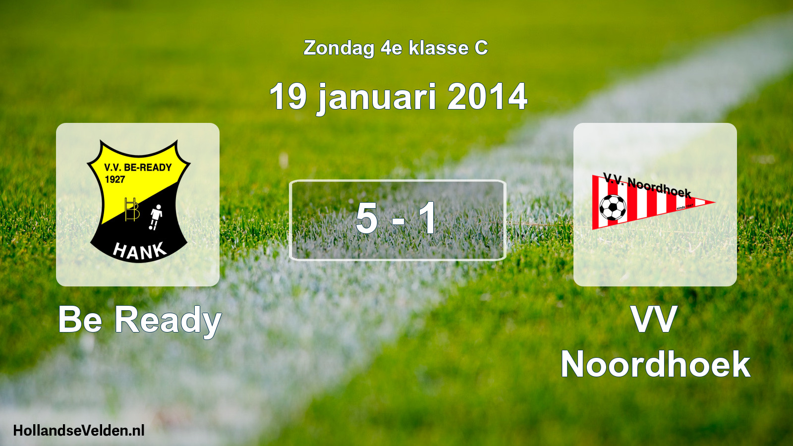 Total number of matches played: Be Ready - VV Noordhoek 5 - 1 (19 January 2014)