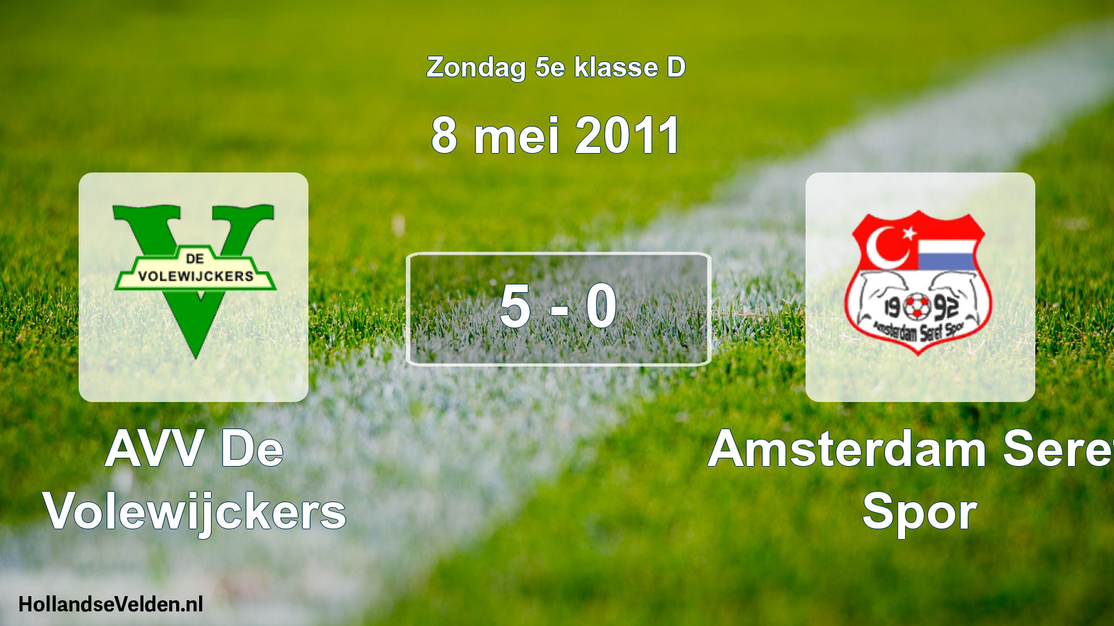 Total number of matches played: AVV De Volewijckers - Amsterdam Seref Spor 5 - 0 (8 May 2011)