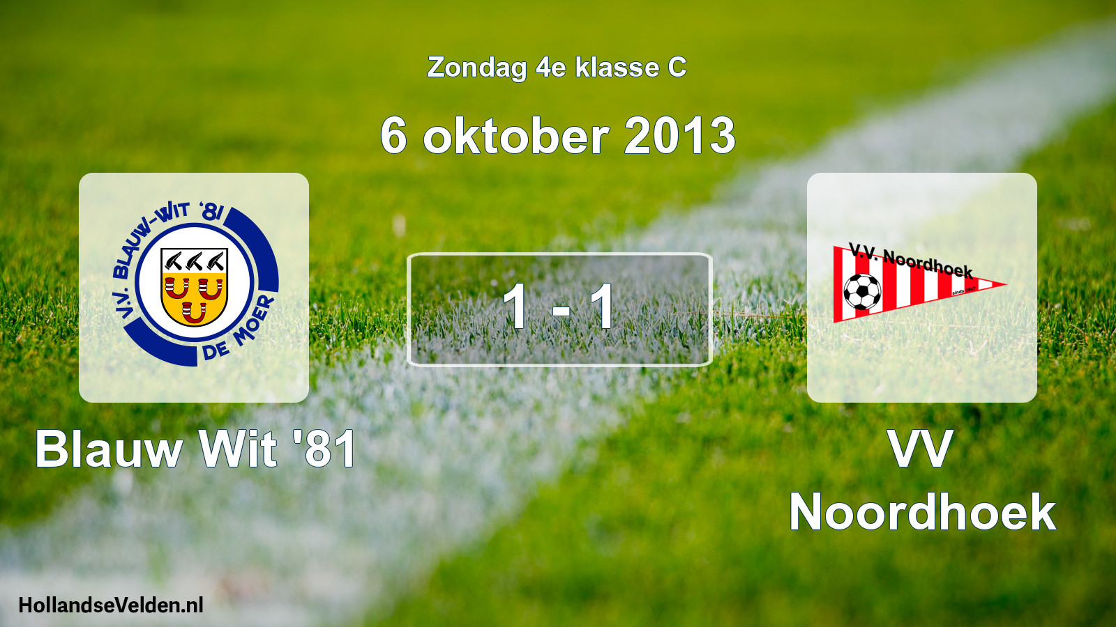 Total number of matches played: Blauw Wit '81 - VV Noordhoek 1 - 1 (6 October 2013)
