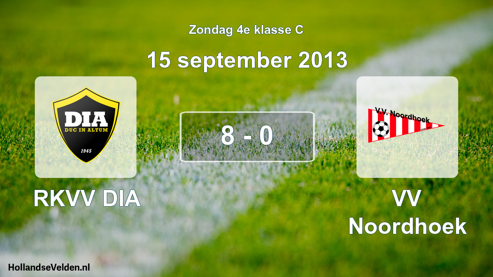 Total number of matches played: RKVV DIA - VV Noordhoek 8 - 0 (15 September 2013)