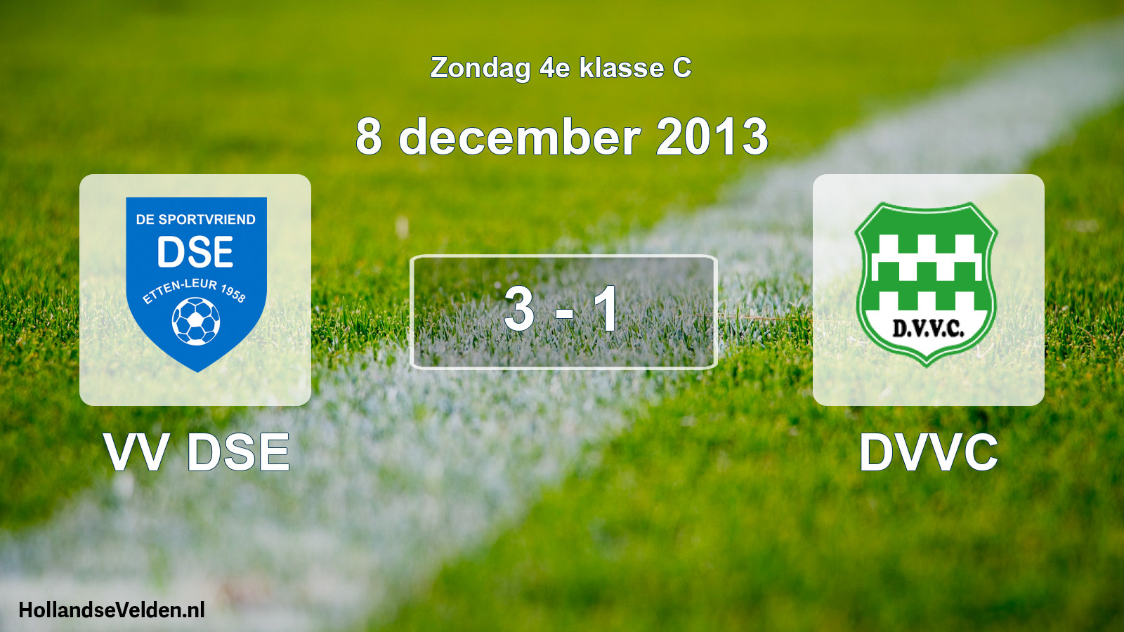Total number of matches played: VV DSE - DVVC 3 - 1 (8 December 2013)