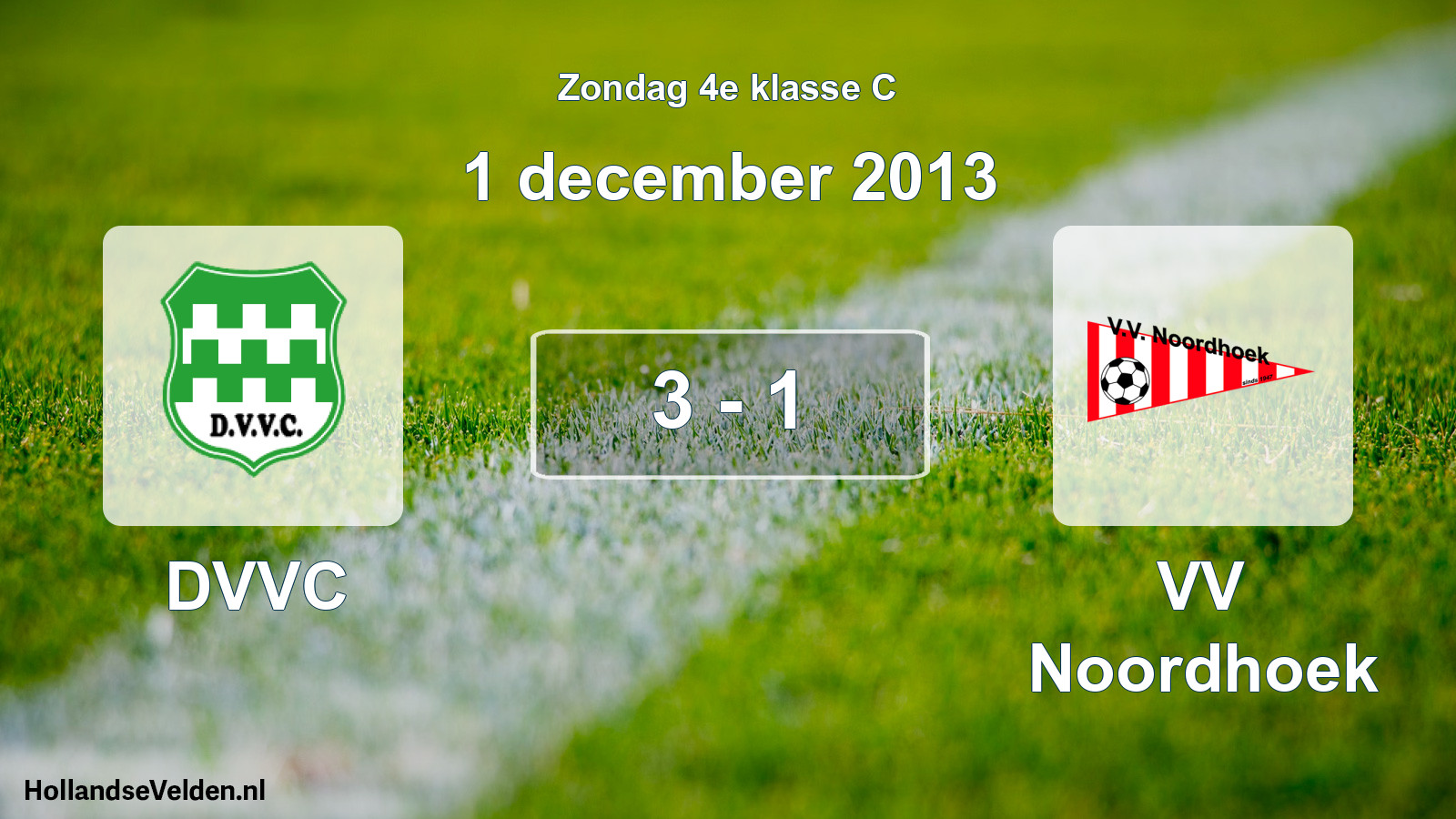 Total number of matches played: DVVC - VV Noordhoek 3 - 1 (1 December 2013)